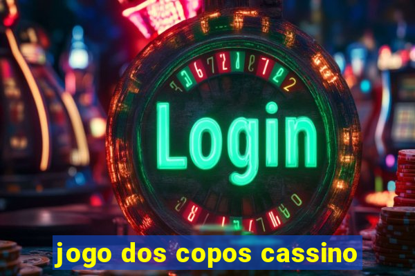 jogo dos copos cassino